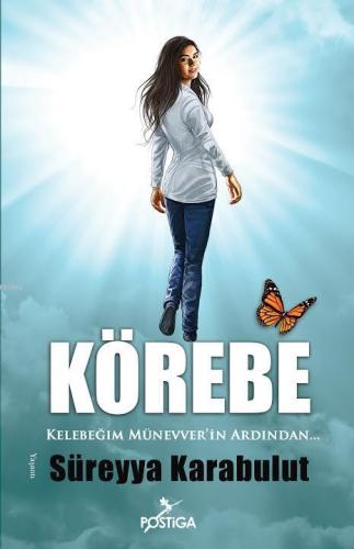 Körebe; Kelebeğim Münevverin Ardından - Kitapiks.com
