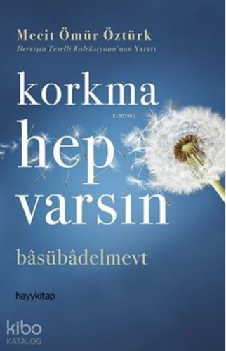 Korkma Hep Varsın