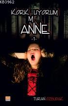 Korkmuyorum Anne 1
