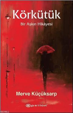 Körkütük; Bir Aşkın Hikayesi - Kitapiks.com