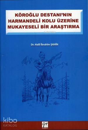 Köroğlu Destanının Harmandeli Kolu Üzerine Mukayeseli Bir Araştırma