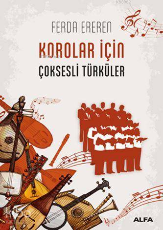 Korolar İçin Çoksesli Türküler - Kitapiks.com