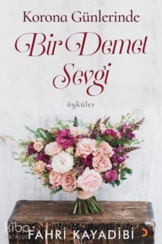 Korona Günlerinde Bir Demet Sevgi