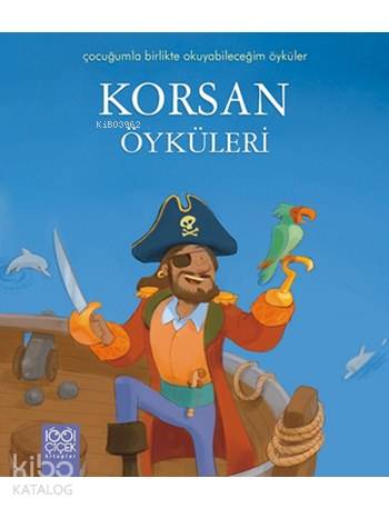 Korsan Öyküleri; Çocuğumla Birlikte Okuyabileceğim Öyküler Dizisi - Ki
