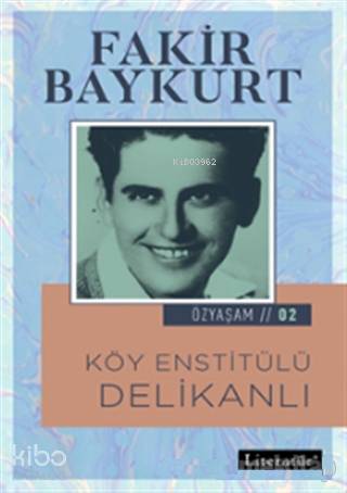 Köy Enstitülü Delikanlı; Özyaşam Öyküsü: 02 - Kitapiks.com