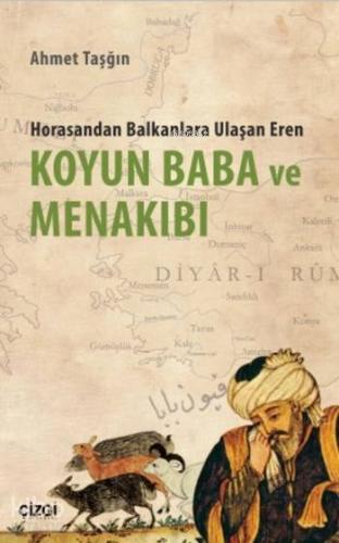 Koyun Baba ve Menakıbı; Horasandan Balkanlara Ulaşan Eren - Kitapiks.c