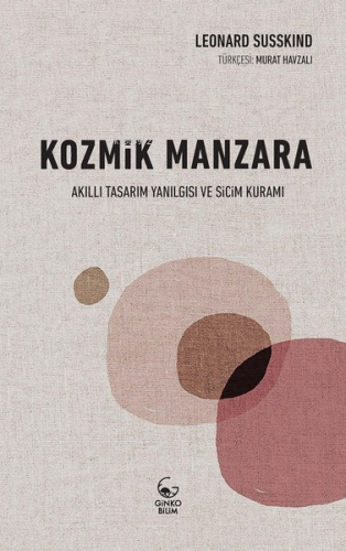 Kozmik Manzara –Akıllı Tasarım Yanılgısı ve Sicim Kuramı-