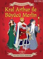 Kral Arthur ve Büyücü Merlin; Çıkartmalı Kıyafetleriyle - Kitapiks.com