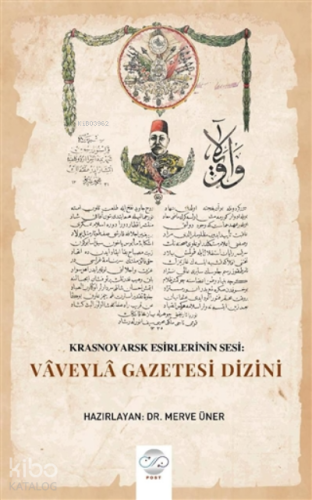 Krasnoyarsk Esirlerinin Sesi: Vaveyla Gazetesi Dizini - Kitapiks.com