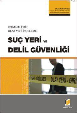 Kriminalistik Olay Yeri İnceleme Suç Yeri ve Delil Güvenliği - Kitapik