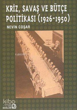 Kriz, Savaş ve Bütçe Politikası (1926-1950) - Kitapiks.com