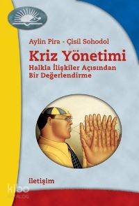 Kriz Yönetimi; Halkla İlişkiler Açısından Bir Değerlendirme - Kitapiks