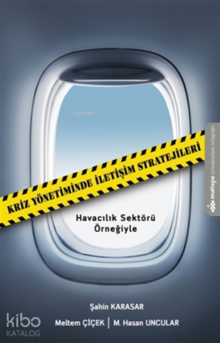 Kriz Yönetiminde İletişim Stratejileri;Havacılık Sektörü Örneğiyle