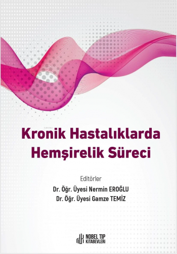 Kronik Hastalıklarda Hemşirelik Süreci - Kitapiks.com