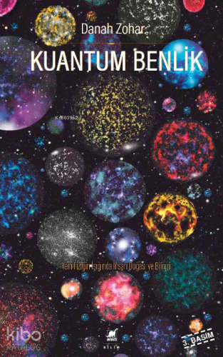 Kuantum Benlik Yeni Fiziğin Işığında İnsan Doğası Ve Bilinci