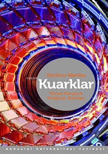 Kuarklar; Temel Parçacık Fiziğinin Sınırları