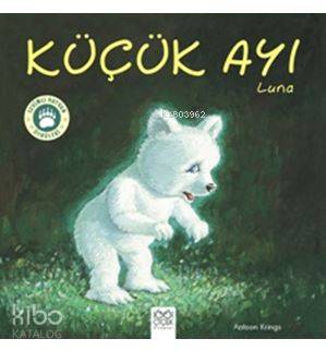 Küçük Ayı Luna - Sevimli Hayvan Öyküleri - Kitapiks.com