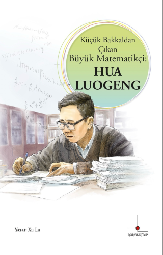 Küçük Bakkaldan Çıkan Büyük Matematikçi: Hua Luogeng