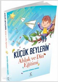 Küçük Beylerin Ahlak ve Din Eğitimi