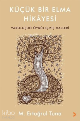 Küçük Bir Elma Hikayesi Varoluşun Öyküleşmiş Halleri
