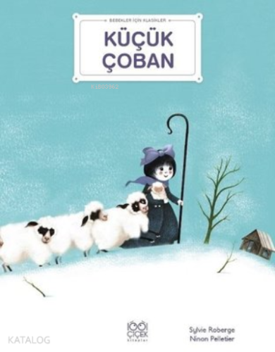 Küçük Çoban - Bebekler İçin Klasikler - Kitapiks.com