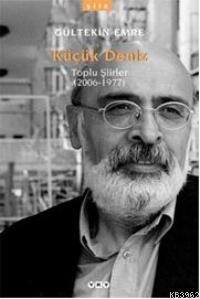 Küçük Deniz; Toplu Şiirler (2006-1977)