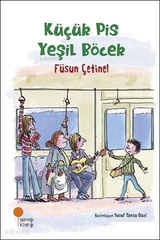 Küçük Pis Yeşil Böcek - Kitapiks.com