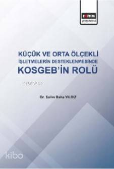 Küçük ve Orta Ölçekli İşletmelerde Kosgeb'in Rolü