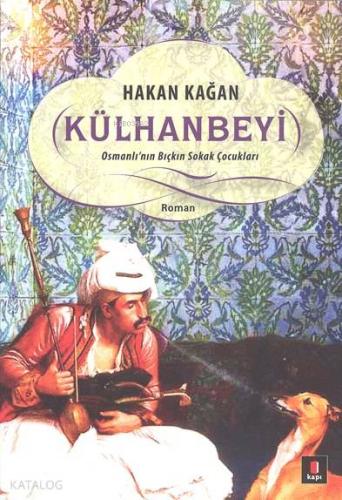 Külhanbeyi; Osmanlı'nın Bıçkın Sokak Çocukları - Kitapiks.com