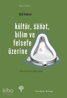 Kültür, Sanat, Bilim ve Felsefe Üzerine - Kitapiks.com