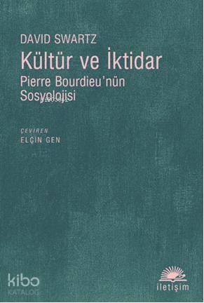 Kültür ve İktidar; Pierre Bourdieunün Sosyolojisi