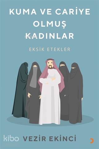 Kuma ve Cariye Olmuş Kadınlar Eksik Etekler - Kitapiks.com