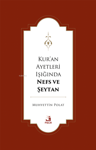Kur'an Ayetleri Işığında Nefs ve Şeytan