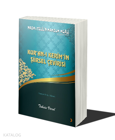 Kur’an-ı Kerim’in Şiirsel Çevirisi ;Nazm-ı Celil’in Manzum Meali