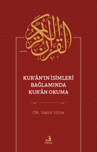 Kur’ân’ın İsimleri Bağlamında Kur’ân Okuma - Kitapiks.com