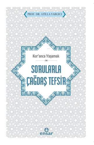 Kur’anca Yaşamak - Sorularla Çağdaş Tefsir