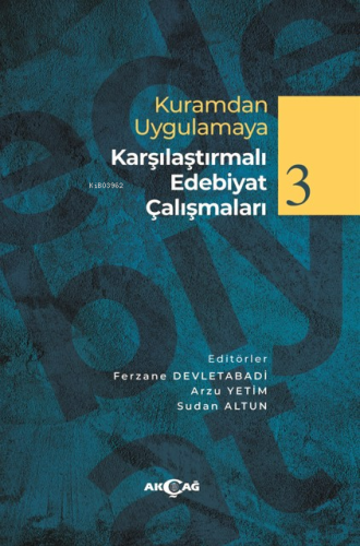 Kuramdan Uygulamaya Karşılaştırmalı Edebiyat Çalışmaları 3 - Kitapiks.