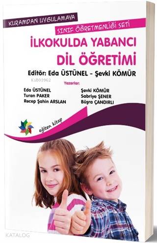 Kuramdan Uygulamaya Sınıf Öğretmenliği Seti - İlkokulda Yabancı Dil Öğretimi