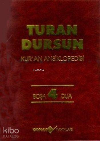 Kur'an Ansiklopedisi Cilt: 4 (Ciltli); Boşa - Dua - Kitapiks.com