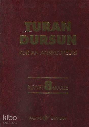 Kur'an Ansiklopedisi Cilt: 8 (Ciltli); Kuvvet - Mucize