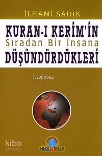 Kuran-ı Kerim'in Sıradan Bir İnsana Düşündürdükleri - Kitapiks.com