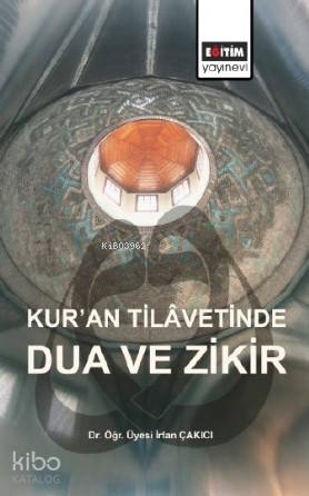 Kur'an Tilâvetinde Dua ve Zikir