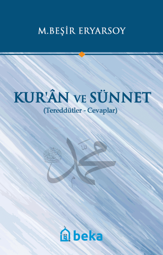 Kuran ve Sünnet - Tereddütler Cevaplar