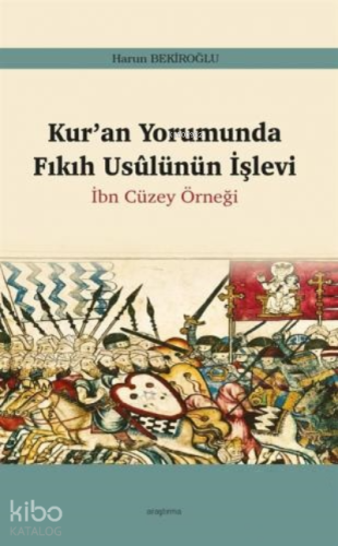 Kur'an Yorumunda Fıkıh Usûlünün İşlevi;İbn Cüzey Örneği