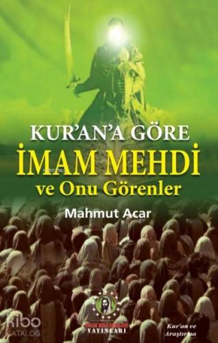 Kur'an'a Göre İmam Mehdi ve Onu Görenler