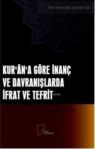 Kurân'a Göre İnanç ve Davranışlarda İfrât ve Tefrît