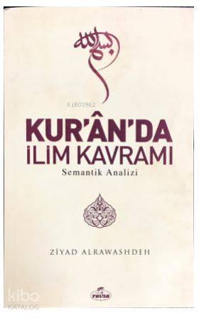 Kur'ân'da İlim Kavramı Semantik Analizi