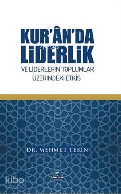 Kur'an'da Liderlik ve Liderlerin Toplumlar Üzerindeki Etkisi