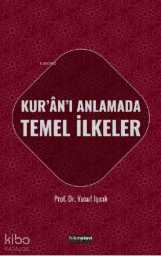 Kur'an'ı Anlamada Temel İlkeler