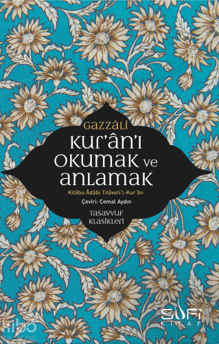 Kur'ân'ı Okumak ve Anlamak; Kitâbu Âdâbi Tilâveti'l- Kur'ân